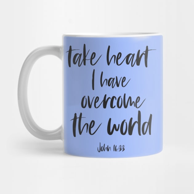 Christian Bible Verse: Take heart, I have overcome the world (dark text) by Ofeefee